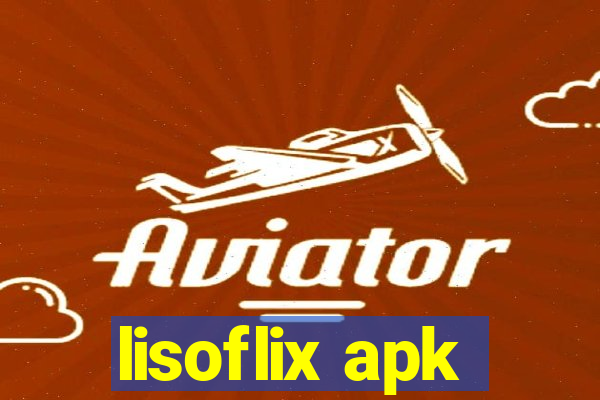 lisoflix apk