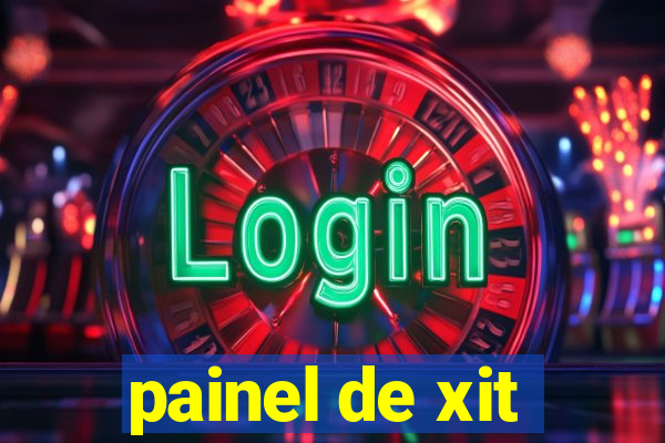 painel de xit