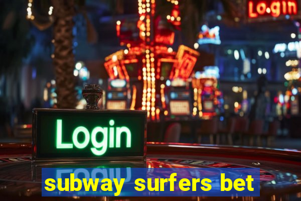 subway surfers bet