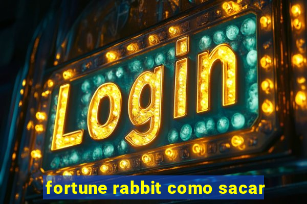 fortune rabbit como sacar