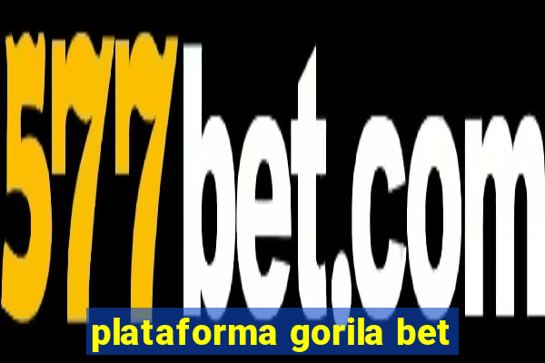 plataforma gorila bet