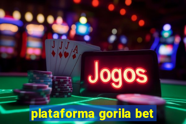 plataforma gorila bet