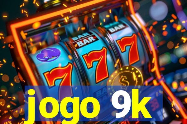 jogo 9k