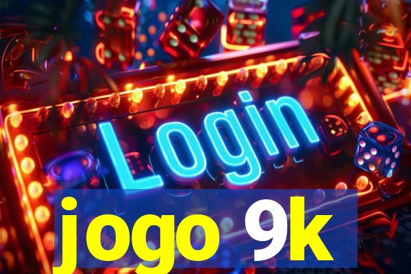 jogo 9k