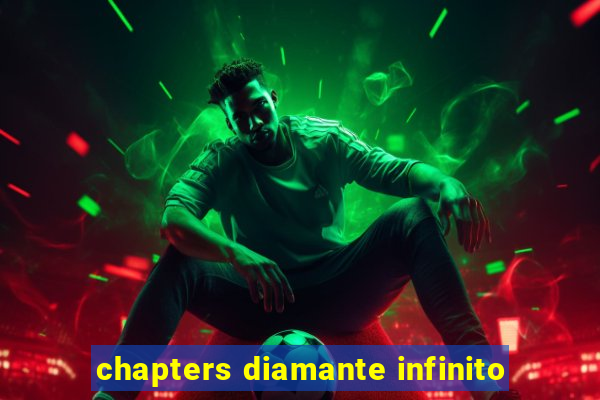 chapters diamante infinito