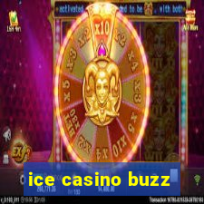 ice casino buzz