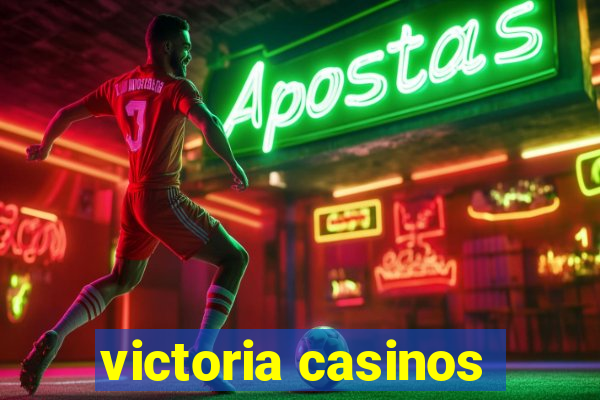 victoria casinos