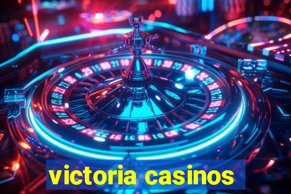 victoria casinos