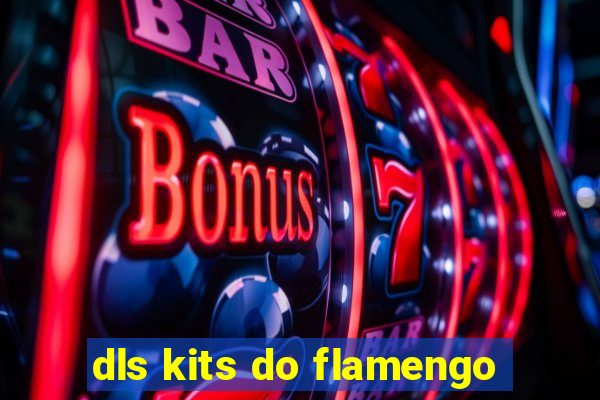 dls kits do flamengo