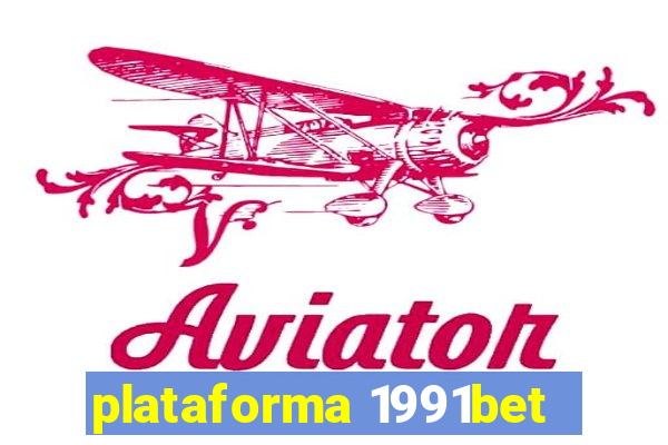 plataforma 1991bet