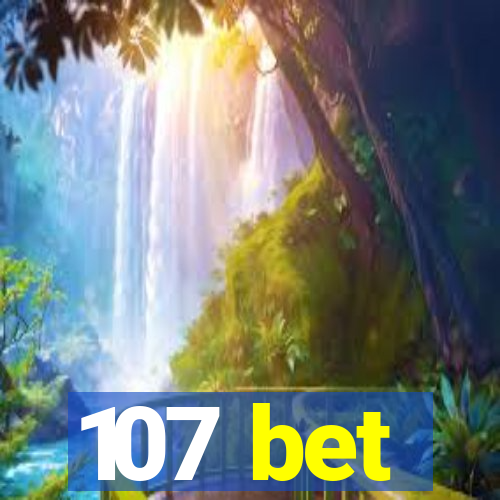 107 bet