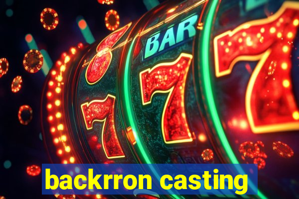 backrron casting