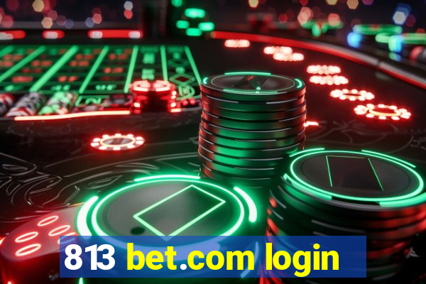 813 bet.com login