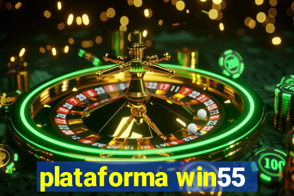 plataforma win55