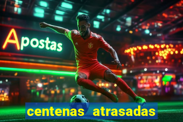 centenas atrasadas jogo do bicho