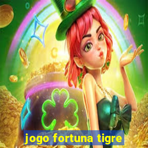 jogo fortuna tigre