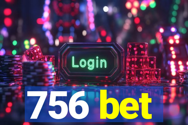 756 bet