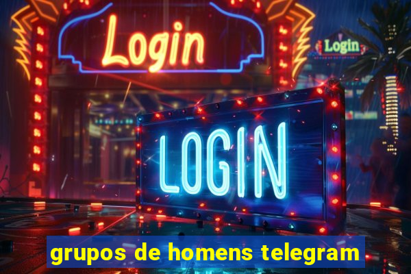 grupos de homens telegram