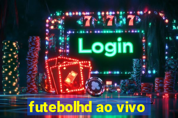 futebolhd ao vivo