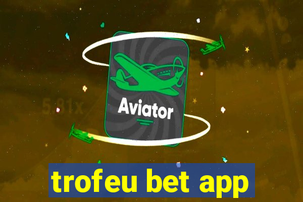 trofeu bet app