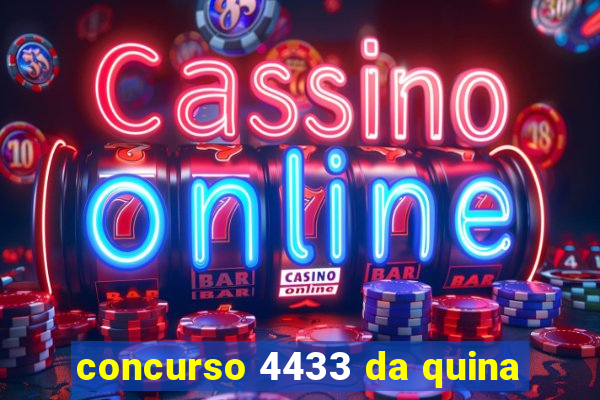 concurso 4433 da quina