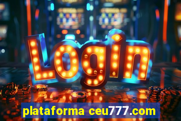 plataforma ceu777.com