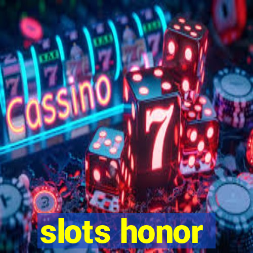 slots honor