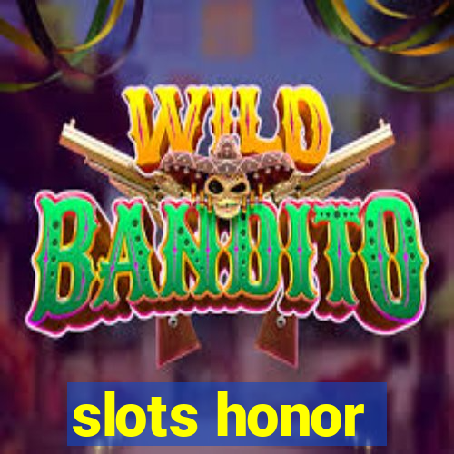 slots honor