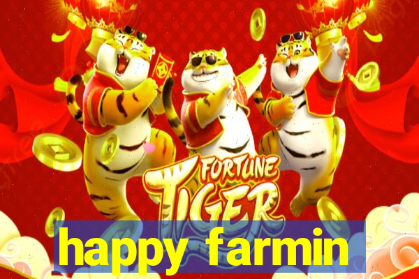 happy farmin