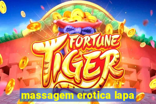 massagem erotica lapa