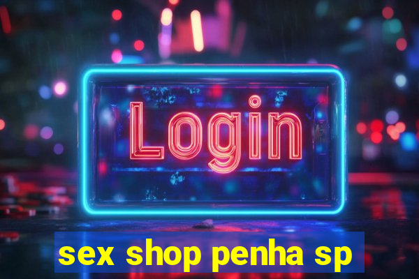 sex shop penha sp