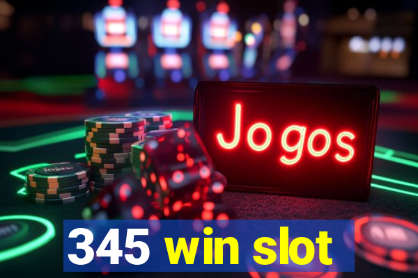 345 win slot