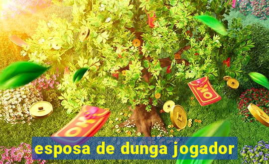 esposa de dunga jogador