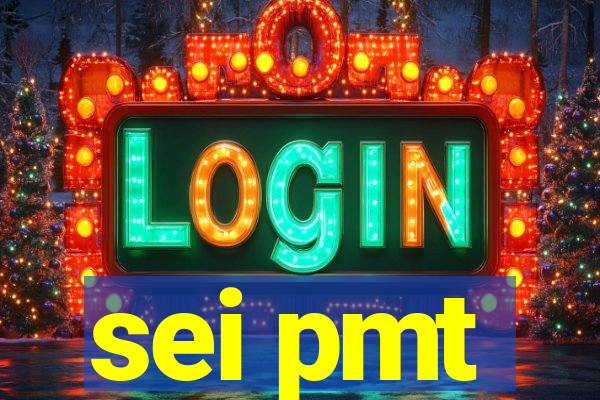 sei pmt