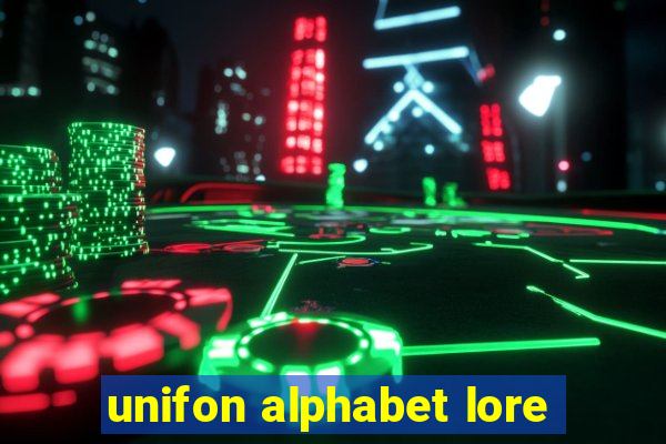 unifon alphabet lore