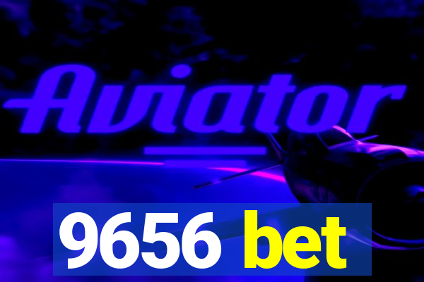 9656 bet