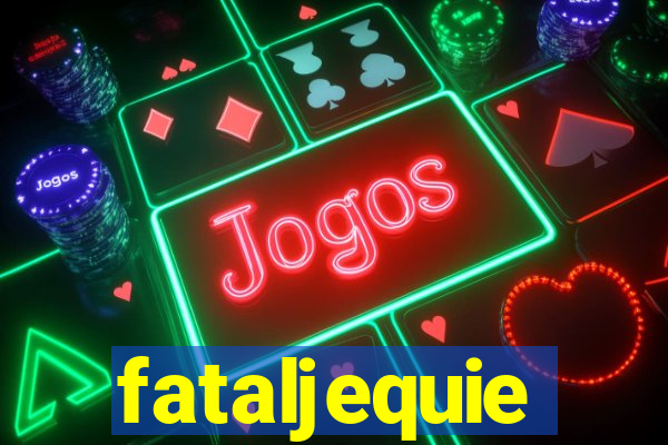 fataljequie