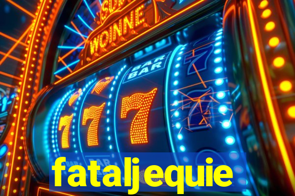 fataljequie