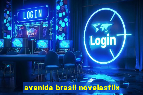 avenida brasil novelasflix