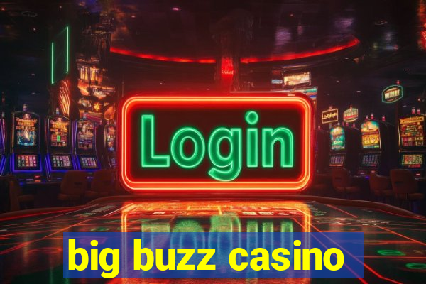 big buzz casino