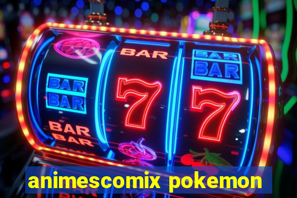 animescomix pokemon