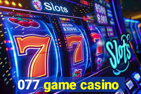 077 game casino