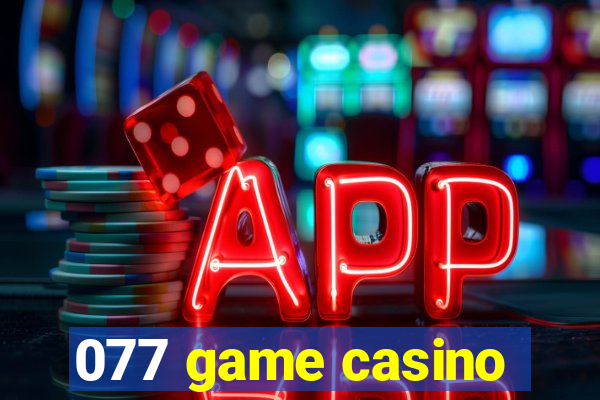 077 game casino