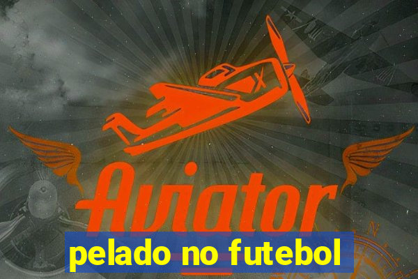 pelado no futebol