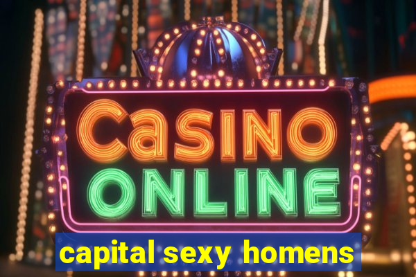 capital sexy homens