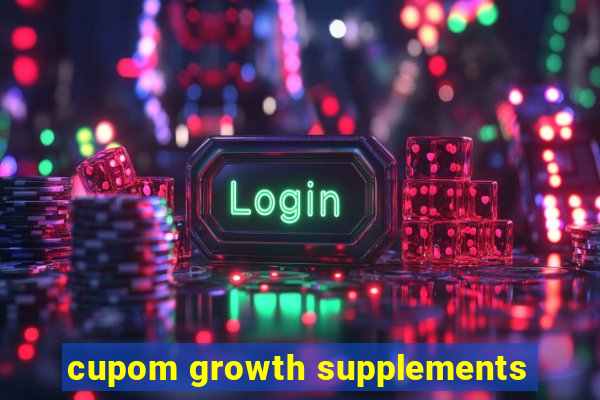 cupom growth supplements