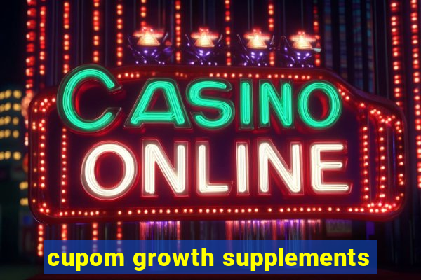 cupom growth supplements