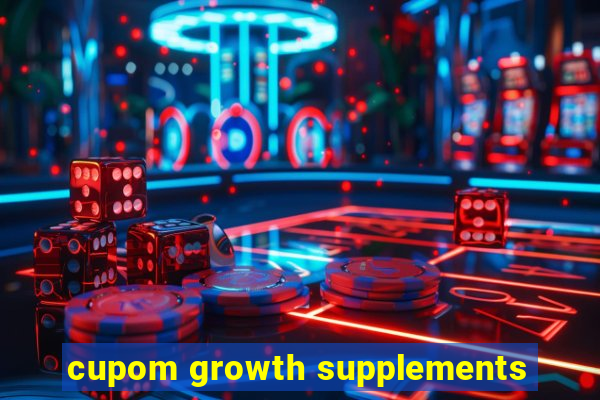 cupom growth supplements