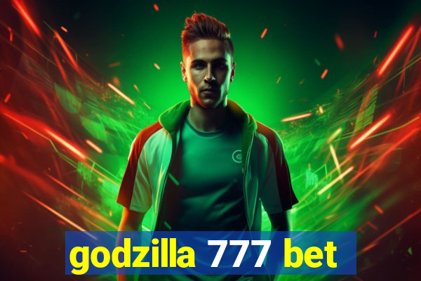 godzilla 777 bet