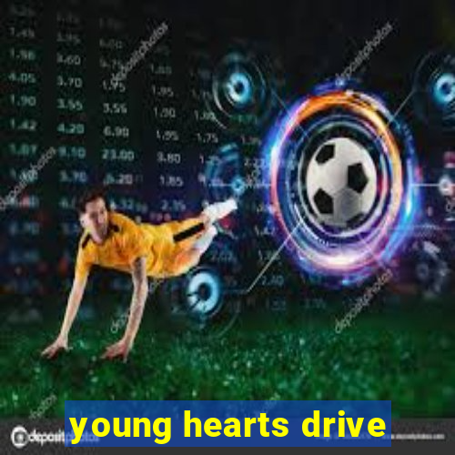 young hearts drive